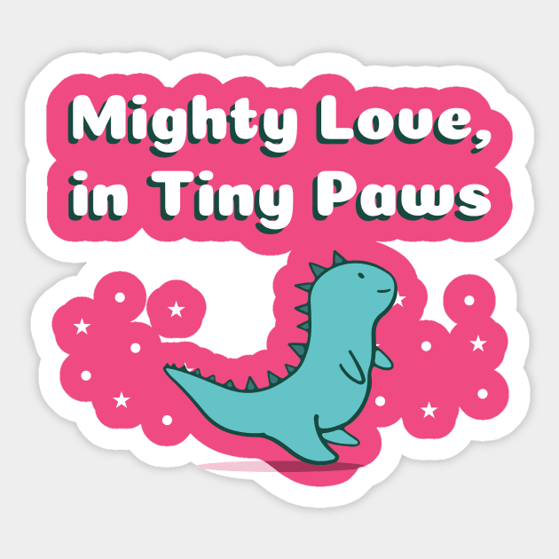 Mighty Love, in Tiny Paws Cute Dino Sticker by TV Dinners